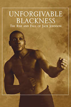 The poster for 'Unforgivable Blackness: The Rise And Fall Of Jack Johnson.' It shows a sepia-toned photo of Jack Johnson posing in a boxing stance.