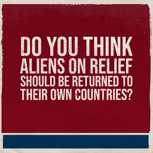 Do you think aliens on relief should be returned to their own countries?