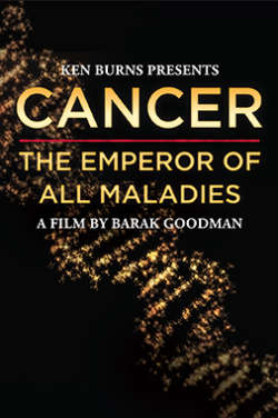 A color poster for the film "Cancer: The Emperor of All Maladies." It depicts a shining gold DNA double helix foregrounded against a black background. The film's title is displayed in gold text over that.