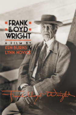 The poster for 'Frank Lloyd Wright: A Film By Ken Burns & Lynn Novick.' The black-and-white image shows Wright sitting in a chair facing the camera.