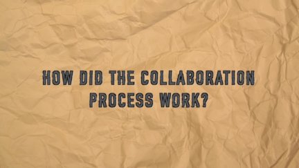 Q & A: Collaboration Process